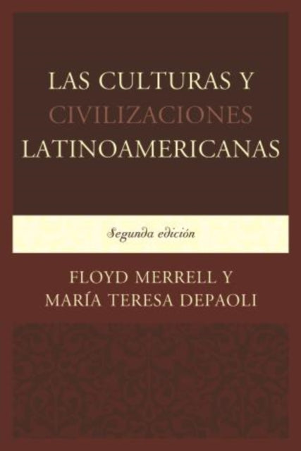 Book cover of: Las Culturas y Civilizaciones Latinoamericanas. By: Floyd Merrell