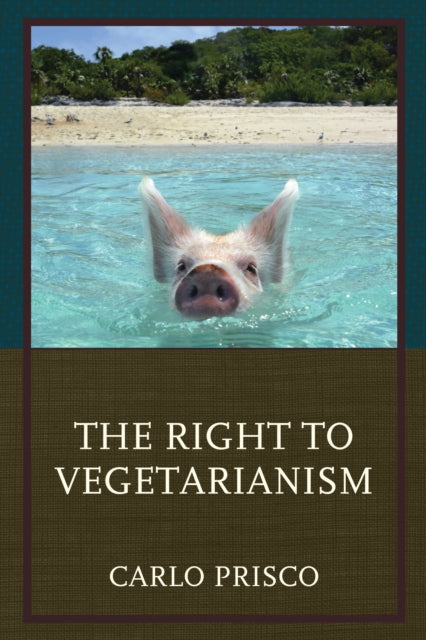 Book cover of: Right to Vegetarianism. By: Carlo Prisco