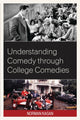 Book cover of: Understanding Comedy through College Comedies. By: Norman Kagan