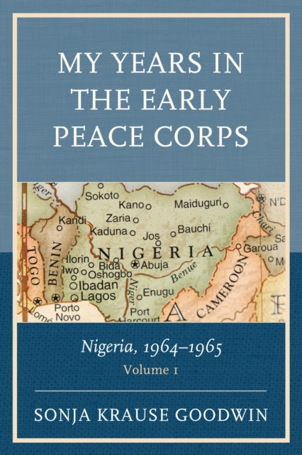 Book cover of: My Years in the Early Peace Corps. By: Sonja Krause Goodwin