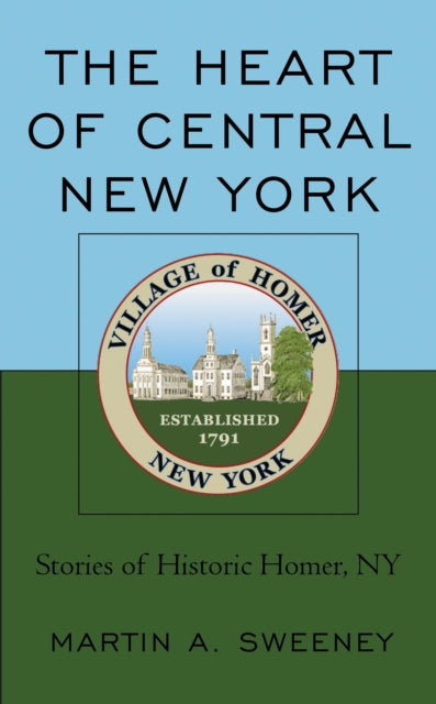 Book cover of: Heart of Central New York. By: Martin A. Sweeney