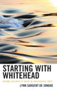 Book cover of: Starting with Whitehead. By: Lynn Sargent De Jonghe