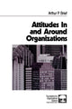 Book cover of: Attitudes In and Around Organizations