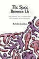 Book cover of: Space between Us. By: Ruthellen Josselson