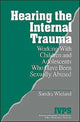 Book cover of: Hearing the Internal Trauma. By: Sandra Wieland