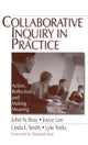 Book cover of: Collaborative Inquiry in Practice. By: John Bray