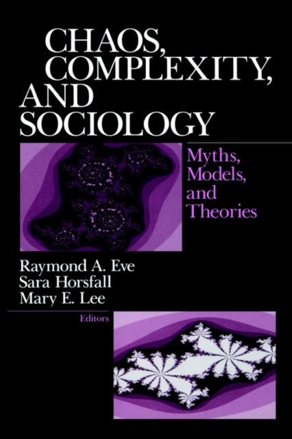 Book cover of: Chaos, Complexity, and Sociology