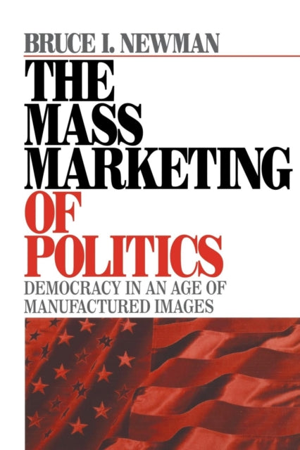 Book cover of: Mass Marketing of Politics. By: Bruce I. Newman