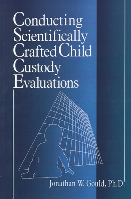 Book cover of: Conducting Scientifically Crafted Child Custody Evaluations