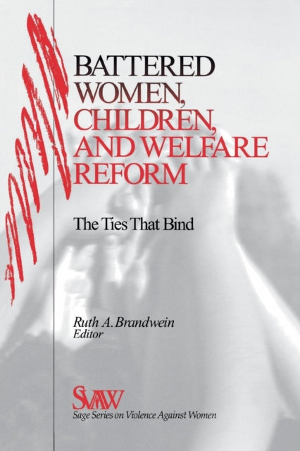 Book cover of: Battered Women, Children, and Welfare Reform. By: Ruth A. Brandwein