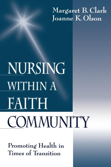 Book cover of: Nursing within a Faith Community. By: Margaret B. Clark