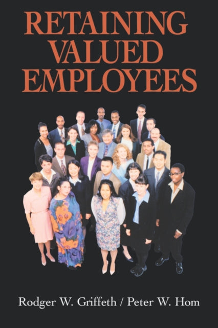 Book cover of: Retaining Valued Employees. By: Rodger W. Griffeth