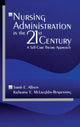Book cover of: Nursing Administration in the 21st Century. By: Sarah E. Allison