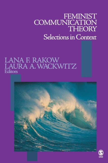 Book cover of: Feminist Communication Theory. By: Lana F. Rakow