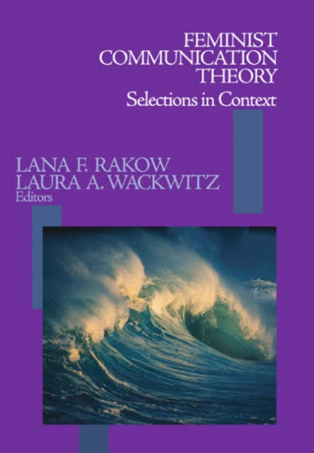 Book cover of: Feminist Communication Theory. By: Lana F. Rakow