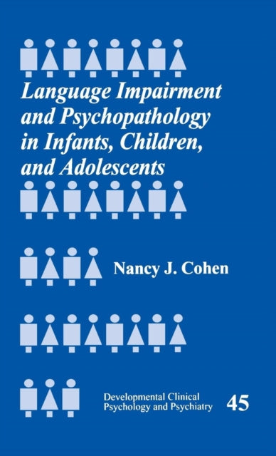 Book cover of: Language Impairment and Psychopathology in Infants, Children, and Adolescents. By: Nancy J. Cohen