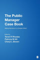 Book cover of: Public Manager Case Book