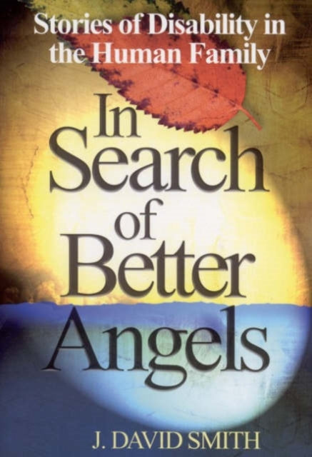 Book cover of: In Search of Better Angels. By: J. David Smith