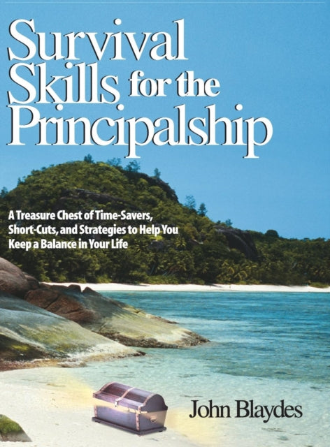 Book cover of: Survival Skills for the Principalship. By: John Blaydes