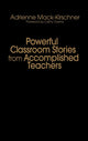 Book cover of: Powerful Classroom Stories from Accomplished Teachers. By: Adrienne M. Mack-Kirschner