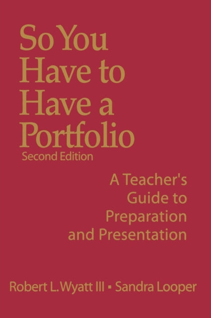 Book cover of: So You Have to Have a Portfolio. By: Robert L., III Wyatt