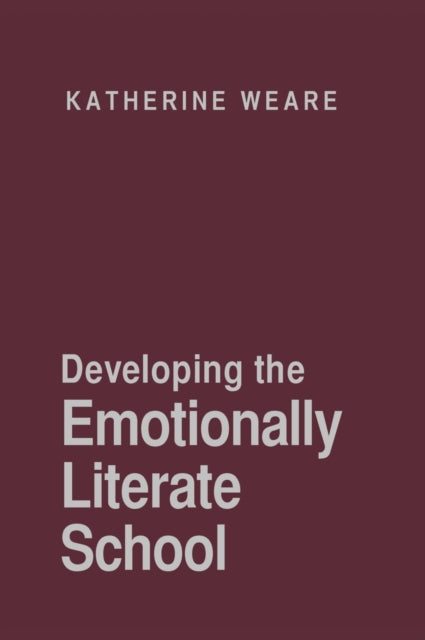 Book cover of: Developing the Emotionally Literate School. By: Katherine Weare