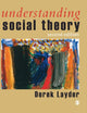 Book cover of: Understanding Social Theory. By: Derek R Layder