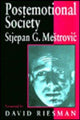 Book cover of: Postemotional Society. By: Stjepan Mestrovic