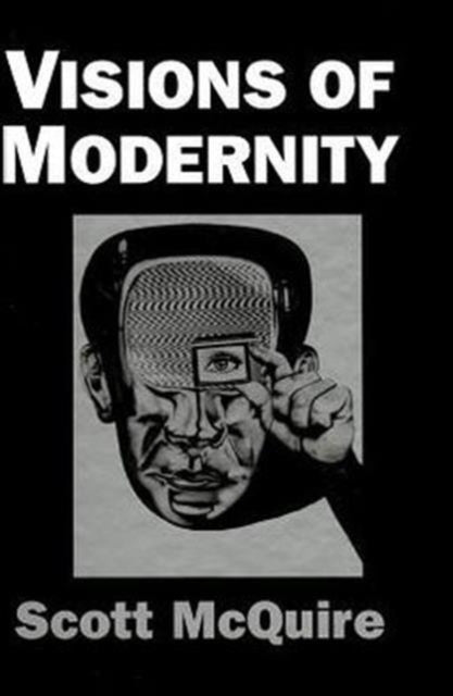 Book cover of: Visions of Modernity. By: Scott McQuire
