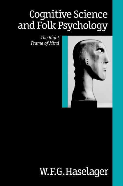 Book cover of: Cognitive Science and Folk Psychology. By: W F G Haselager