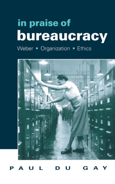 Book cover of: In Praise of Bureaucracy