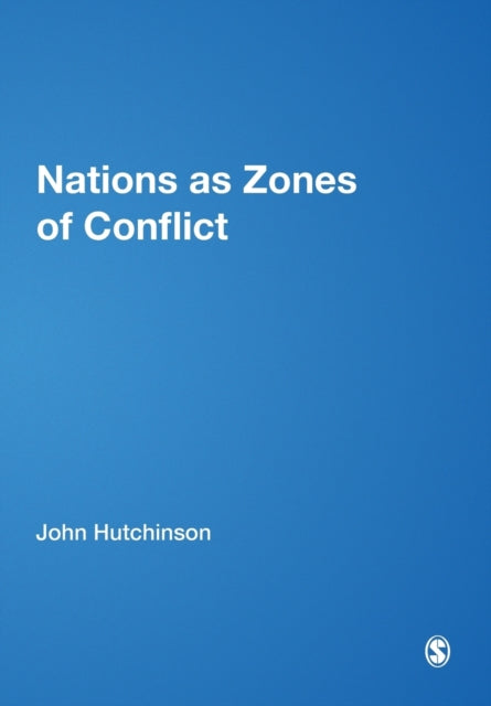 Book cover of: Nations as Zones of Conflict. By: John Hutchinson
