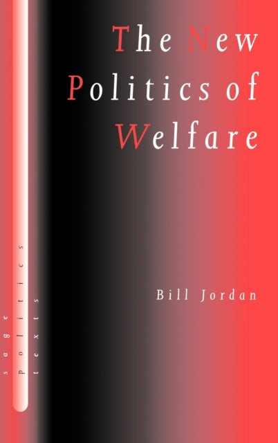 Book cover of: New Politics of Welfare. By: Bill Jordan