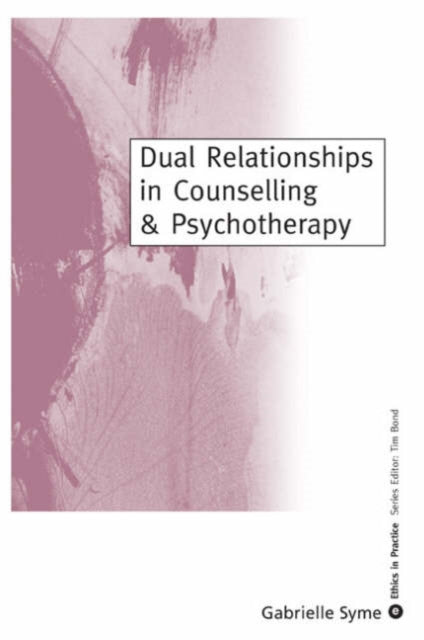 Book cover of: Dual Relationships in Counselling & Psychotherapy. By: Gabrielle Syme
