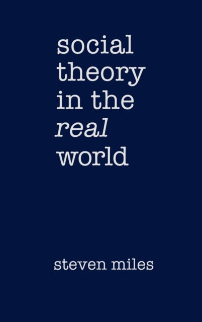 Book cover of: Social Theory in the Real World