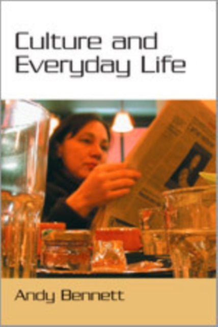 Book cover of: Culture and Everyday Life. By: Andy Bennett