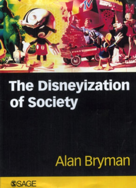 Book cover of: Disneyization of Society. By: Alan E. Bryman