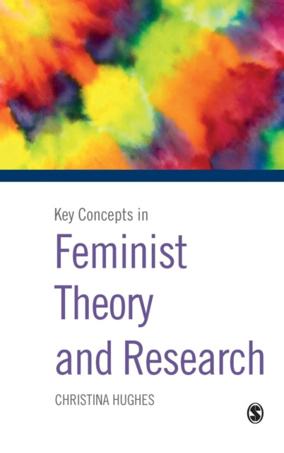 Book cover of: Key Concepts in Feminist Theory and Research. By: Christina Hughes