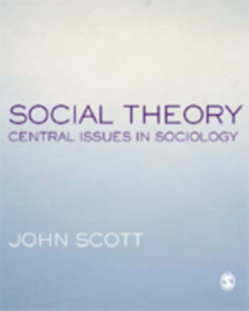 Book cover of: Social Theory. By: John P. Scott
