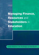 Book cover of: Managing Finance, Resources and Stakeholders in Education