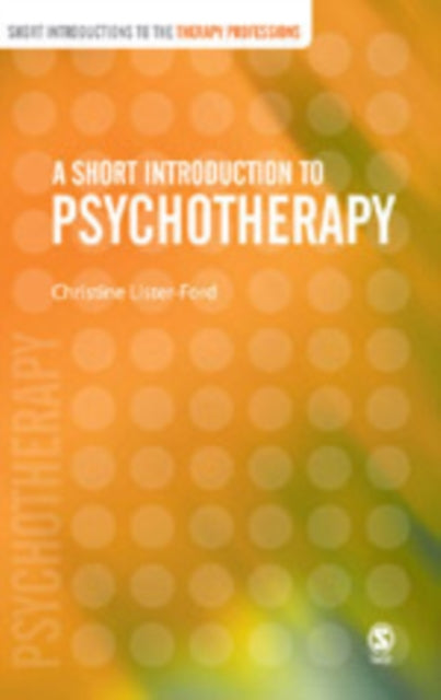 Book cover of: Short Introduction to Psychotherapy. By: Christine Lister-Ford