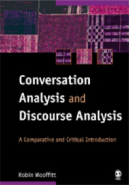 Book cover of: Conversation Analysis and Discourse Analysis. By: Robin Wooffitt