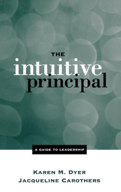Book cover of: Intuitive Principal. By: Karen M. Dyer