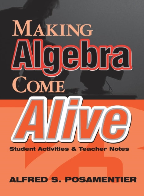 Book cover of: Making Algebra Come Alive. By: Alfred S. Posamentier