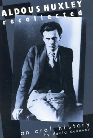 Aldous Huxley Recollected