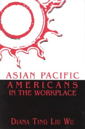 Asian Pacific Americans in the Workplace