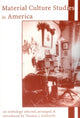 Book cover of: Material Culture Studies in America. By: Thomas J. Schlereth