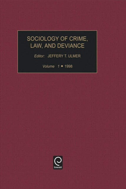 Book cover of: Sociology of Crime Law and Deviance. By: Jeffery T. Ulmer