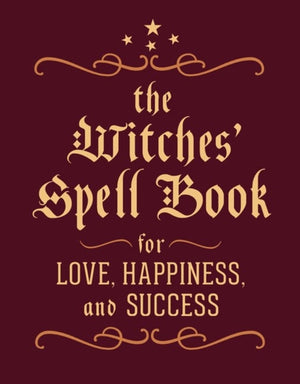Witches' Spell Book, For Love, Happiness, and Success