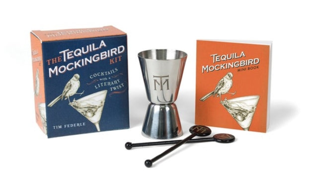 Book cover of: Tequila Mockingbird Kit. By: Tim Federle